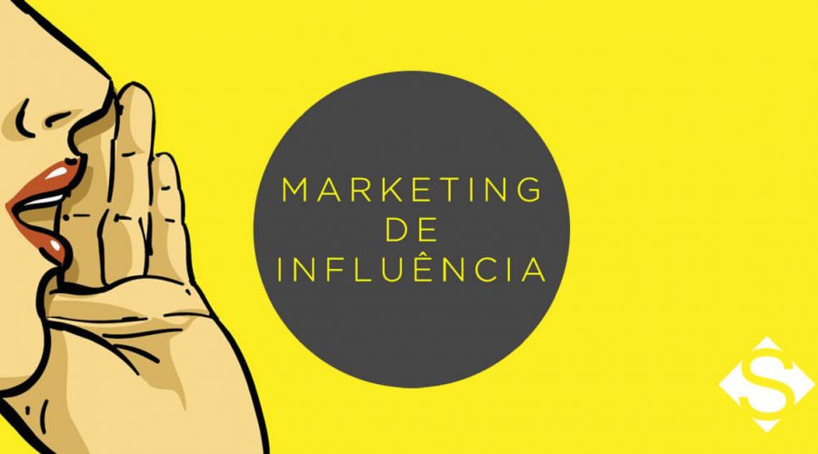 Conheça o marketing de influência, estratégia que pode ajudar sua empresa a se destacar